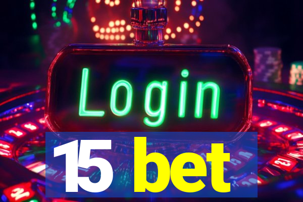 15 bet